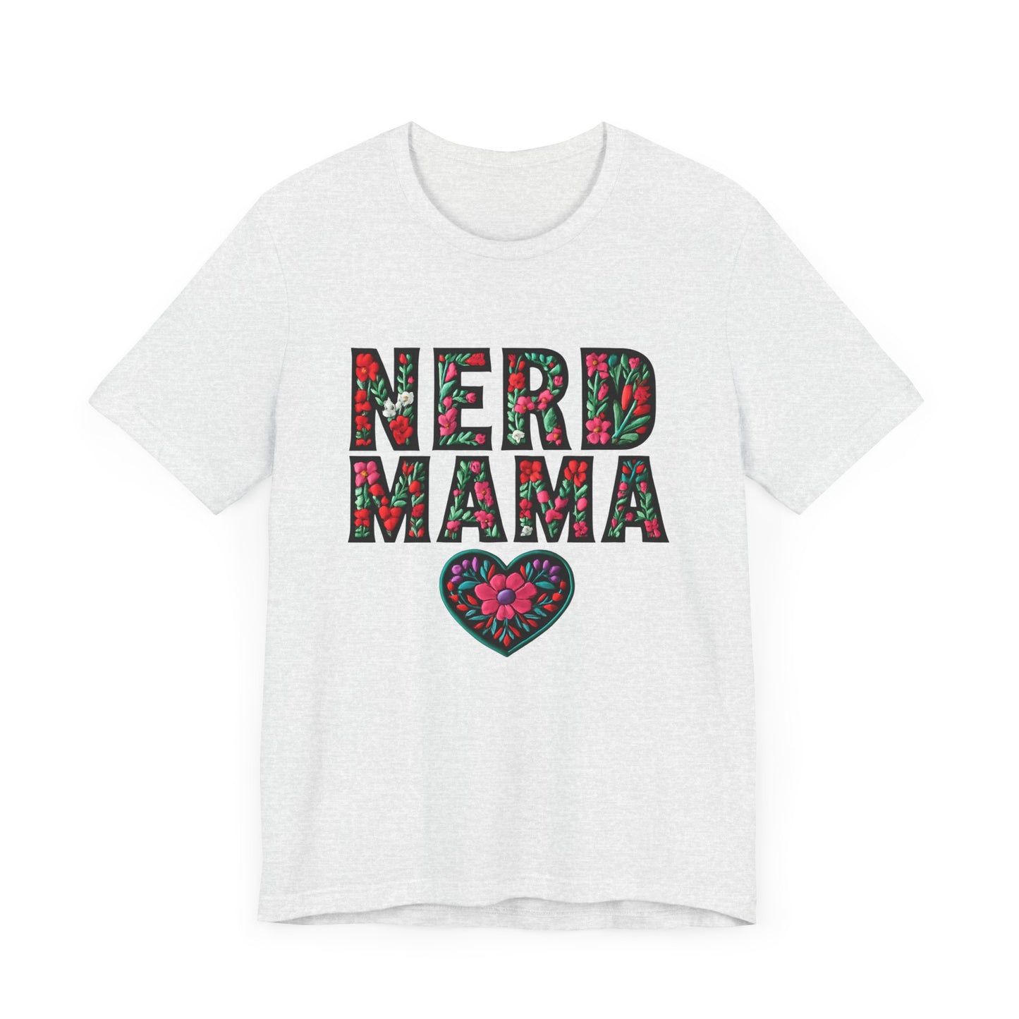 Floral Nerd Mama Tee - Unisex Short Sleeve T-Shirt for Proud Moms