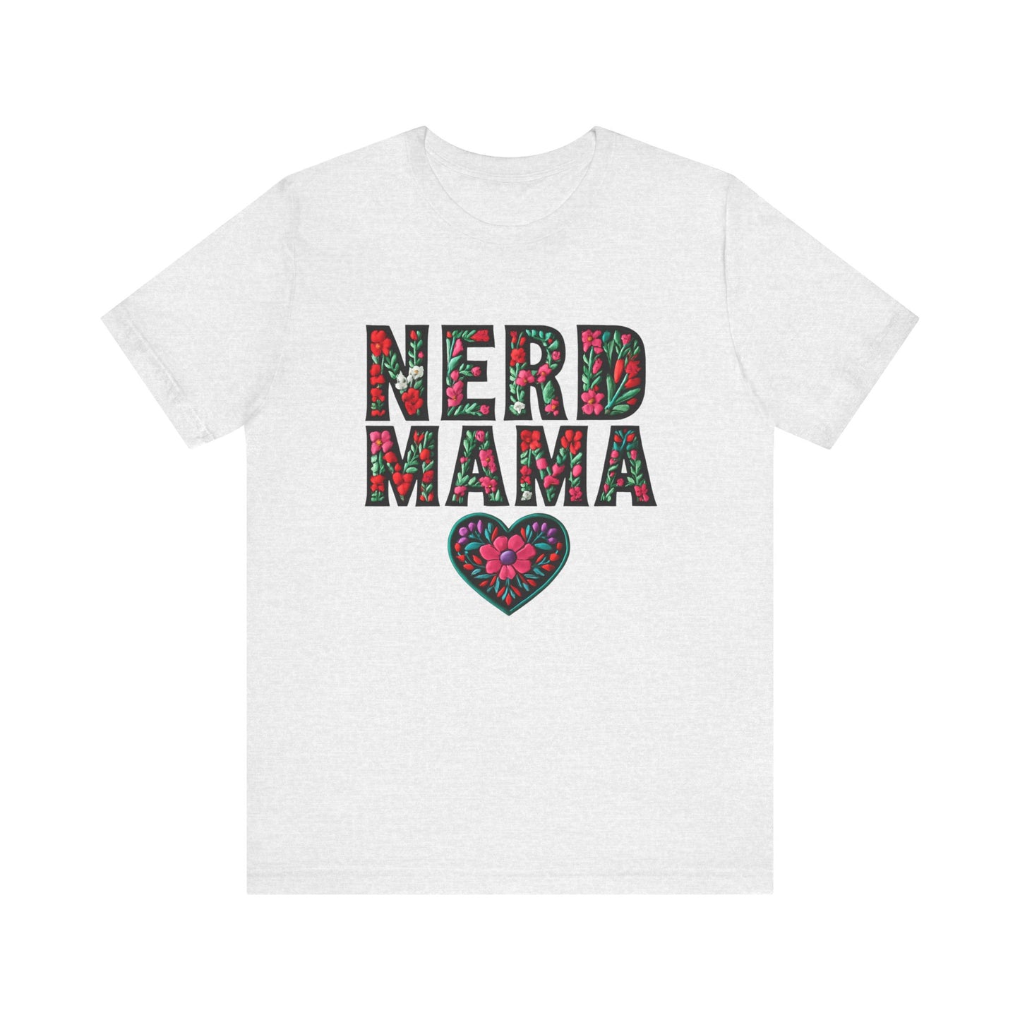 Floral Nerd Mama Tee - Unisex Short Sleeve T-Shirt for Proud Moms