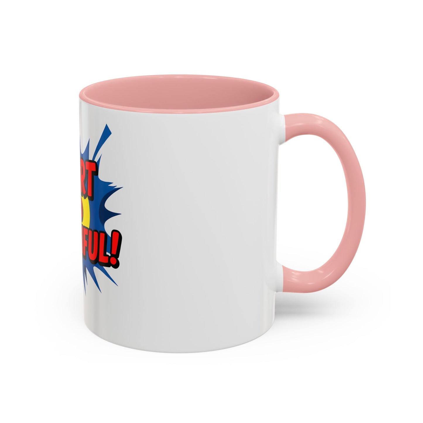Smart and Beautiful Accent Coffee Mug - Empowering Gift for Friends, Inspirational Drinkware