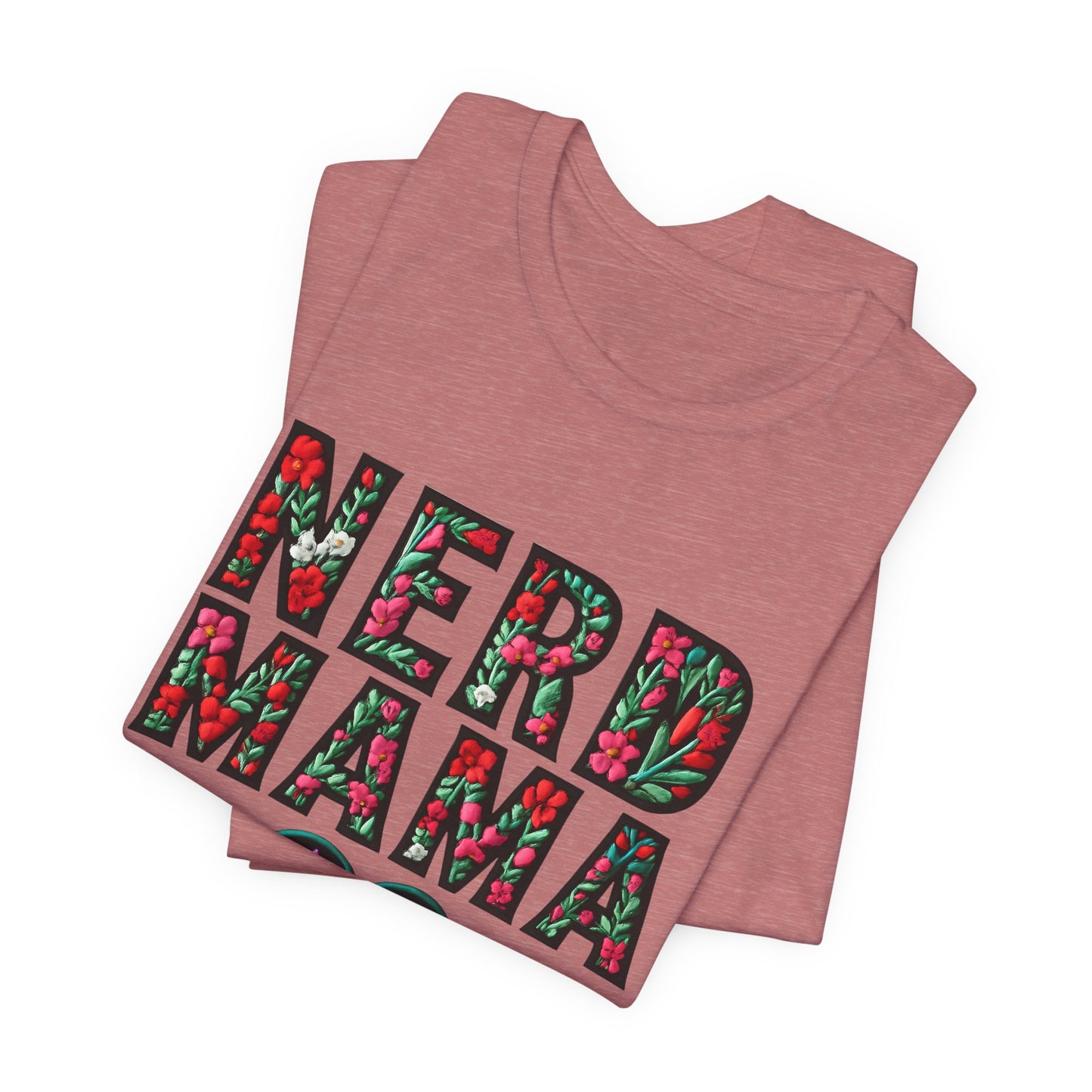 Floral Nerd Mama Tee - Unisex Short Sleeve T-Shirt for Proud Moms