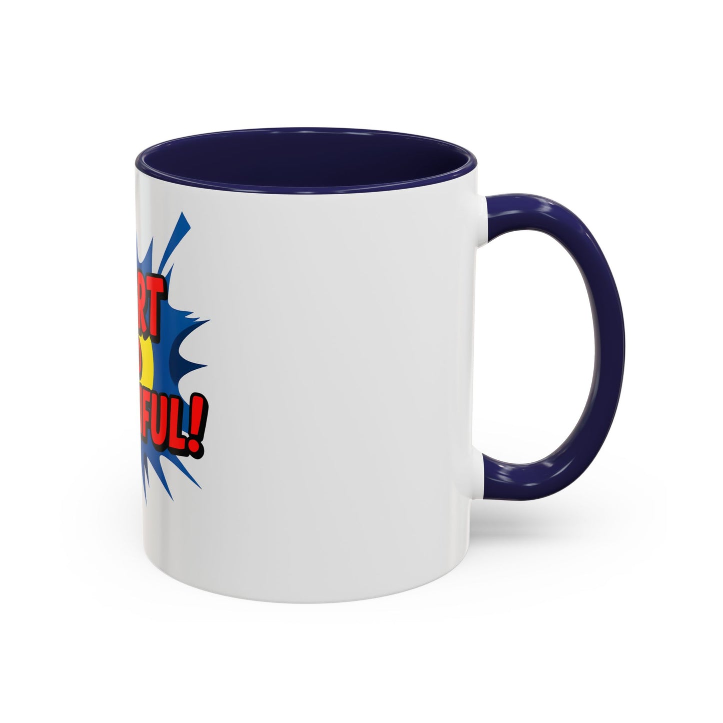 Smart and Beautiful Accent Coffee Mug - Empowering Gift for Friends, Inspirational Drinkware